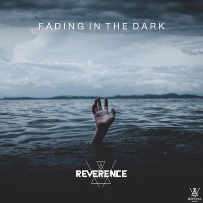 Fading In The Dark By Reverence's cover