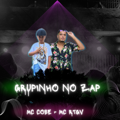 Grupinho no Zap By Mc cobe, MC RTGV's cover