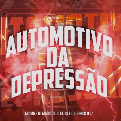 Automotivo da Depressão By MC MN, DJ MÁGICO, DJ LELLIS, DJ Derick 017's cover