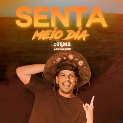 Senta Meio Dia By Turma do Cangaceiro's cover