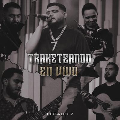 Traketeando (En Vivo) By LEGADO 7, Juan De Ron's cover