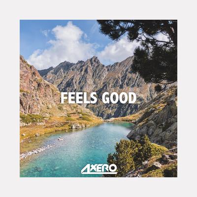 Feels Good By Axero's cover