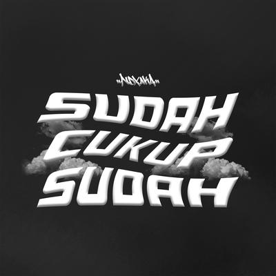 Sudah Cukup Sudah By NDX A.K.A.'s cover