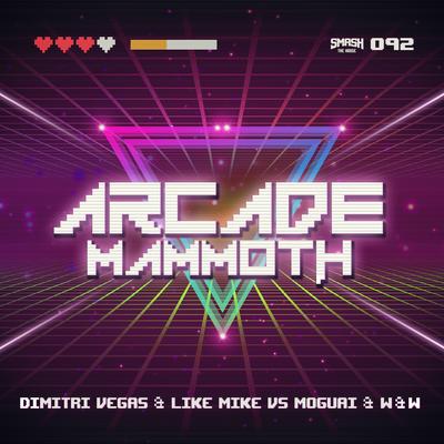Arcade Mammoth By W&W, MOGUAI, Dimitri Vegas & Like Mike's cover