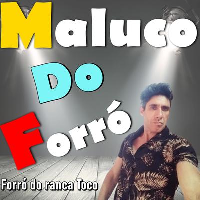 Forró do Ranca Toco By Maluco do Forró's cover