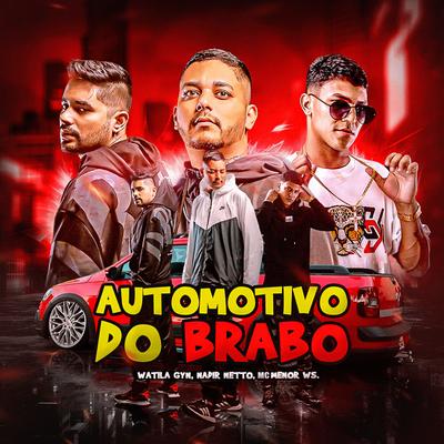 Automotivo do Brabo By Nadir Netto, WATILA GYN, Mc Menor WS, abelvolks's cover