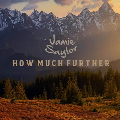 How Much Further By Jamie Saylor's cover