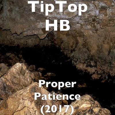 Proper Patience (2017) By TipTop HB, Sheff G, Sleepy Hallow's cover