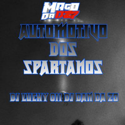 AUTOMOTIVO DOS SPARTANOS By DJ DAN DA ZO, DJ LUCKY 011's cover