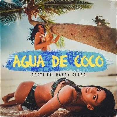 Agua De Coco (feat. Randy Class) By Costi, Randy Class's cover