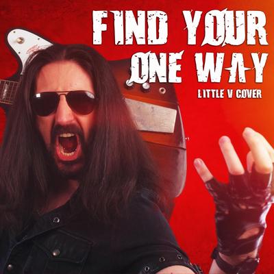 Find Your One Way By Little V.'s cover