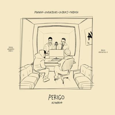Perigo By Peninha, Altamira, JovemBlues, TheBosh, LiuBeatz's cover