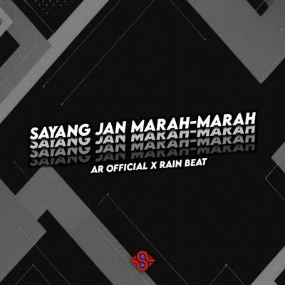 DJ SAYANG JANG MARAH-MARAH By AR Official, Rain Beat's cover
