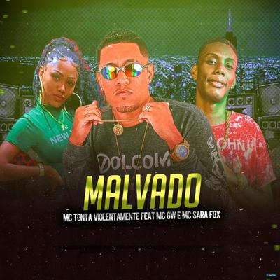 Malvado (feat. Mc Sara Fox & MC GW) (feat. Mc Sara Fox & MC GW) By Mc Tonta Violentamente, Mc Sara Fox, Mc Gw's cover