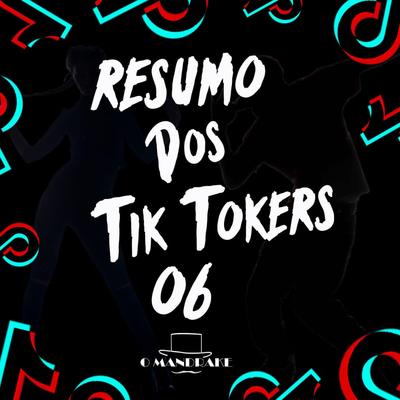 Resumo dos Tik Tokers 06 By O Mandrake's cover