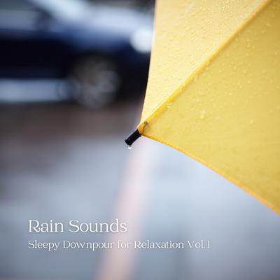 Rain Sounds: Sleepy Downpour for Relaxation Vol. 1's cover