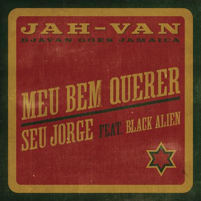 Meu Bem Querer (JAH-VAN) By Seu Jorge, Black Alien, BID, Fernando Nunes's cover