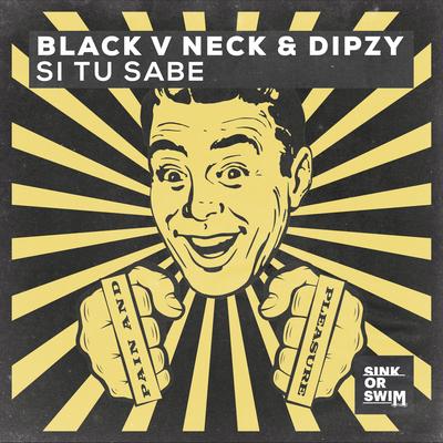 Si Tu Sabe By Black V Neck, Dipzy's cover