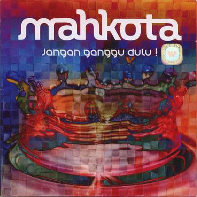 Jangan Ganggu Dulu By Mahkota's cover