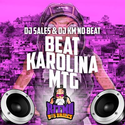 Beat Karolina Mtg By DJ Sales, DJ KM NO BEAT's cover