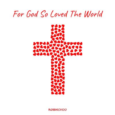 For God So Loved The World's cover