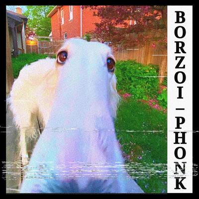 Borzoi, Didn't I do it for you? PHONK By 2KE's cover