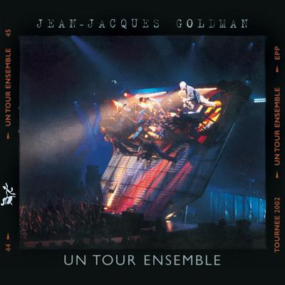 Puisque tu pars (Live Un tour ensemble 2002) By Jean-Jacques Goldman's cover