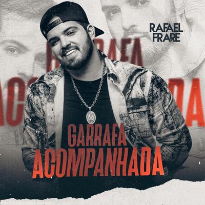 Garrafa Acompanhada By Rafael Frare's cover