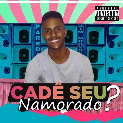 Cadê Seu Namorado? By Bryan do Arrocha's cover