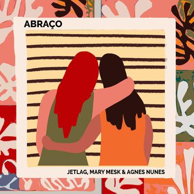 Abraço By Jetlag Music, Agnes Nunes's cover