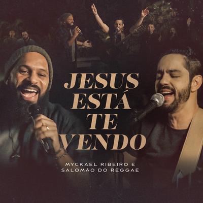 Jesus Está Te Vendo By Myckael Ribeiro, Salomão's cover