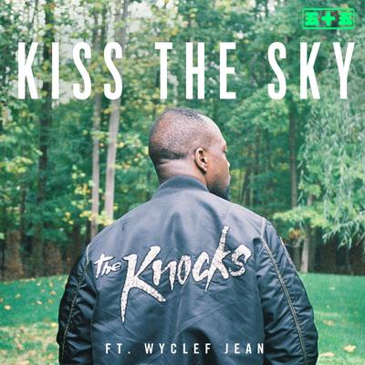 Kiss the Sky (feat. Wyclef Jean) By The Knocks, Wyclef Jean's cover