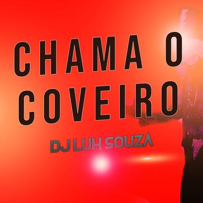 Chama o Coveiro By Dj Luh Souza's cover