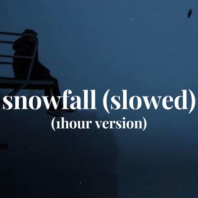 snowfall (slowed) (1hour version)'s cover