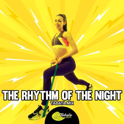 The Rhythm Of The Night (Tabata Mix) By Tabata Music's cover