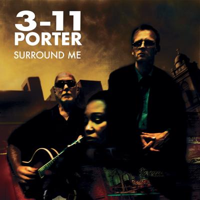 Surround Me with Your Love (Remastered) By 3-11 Porter's cover