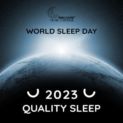 World Sleep Day 2023 By Trouble Sleeping Music Universe's cover