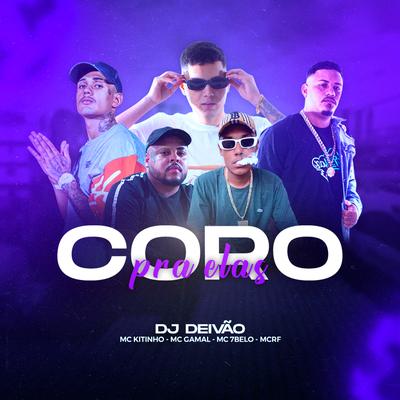 Coro pra Elas By Mc Kitinho, Mc 7 Belo, Dj Deivão, Mc Gamal's cover