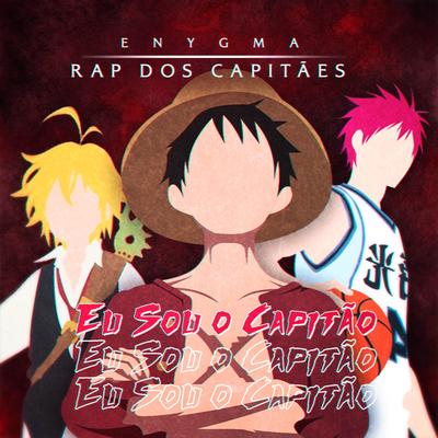 Rap dos Capitães: Eu Sou o Capitão By Enygma Rapper's cover