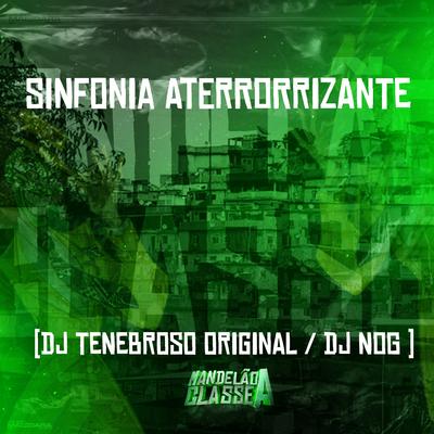 Sinfonia Aterrorizante By DJ TENEBROSO ORIGINAL, DJ NOG's cover