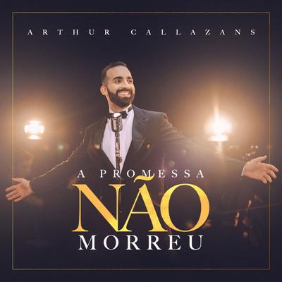 A Promessa Não Morreu By Arthur Callazans's cover