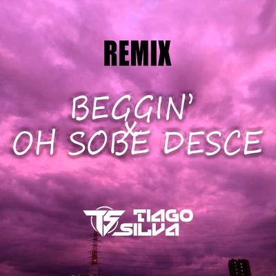 I'm Beggin X OH Sobe Desce (FUNK ARROCHA)'s cover