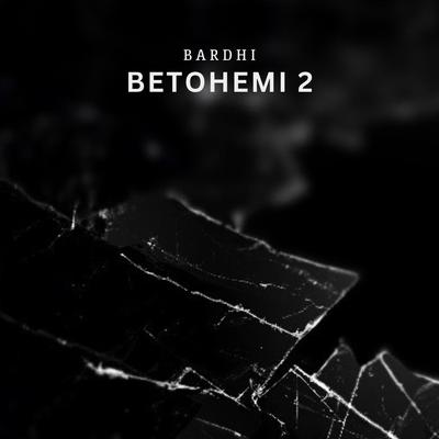 Betohemi 2 By BARDHI's cover