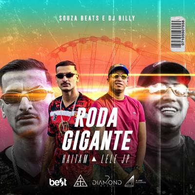 Roda Gigante (feat. Dj Billy Mandela) By Haitam, Mc Lele JP, Souza Beats, Dj Billy Mandela's cover