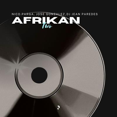 Afrikan Two By Nico Parga, Jose Gonzalez's cover