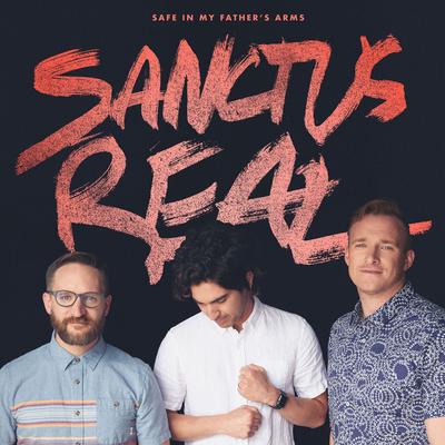 Safe in My Father's Arms By Sanctus Real's cover