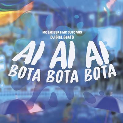 Ai Ai Ai Bota Bota Bota By MC Guto VGS, DJ Biel Beats's cover