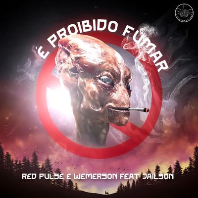 É Proibido Fumar By Red Pulse, Wemerson - Jailson's cover