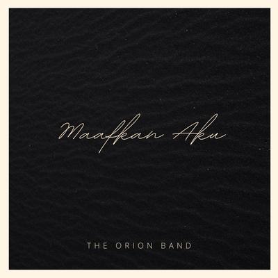 Maafkan Aku (Remastered 2022) By The Orion Band's cover