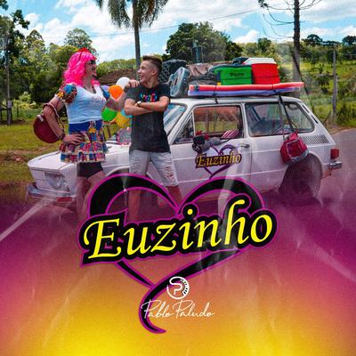 Euzinho By Pablo Paludo's cover